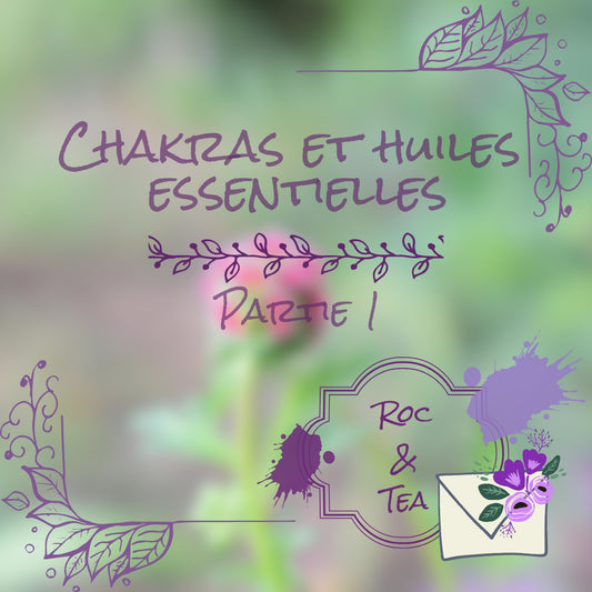 Chakras et Huiles Essentielles - Partie 1