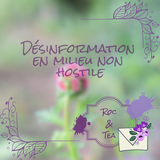 Désinformation en milieu non hostile